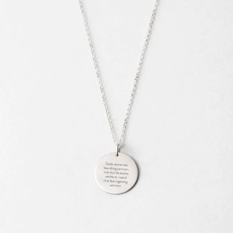 Gode venner kan lave alting sammen, men kun de bedste venner er i stand til at lave ingenting sammen - halskæde - Personligt Smykke fra Øndig Jewellery. En hyldest til den komfort og lethed, der findes i ægte venskab.