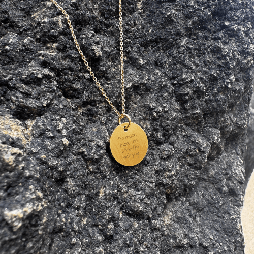 I’m much more me when I’m with you. - Personligt Smykke fra Øndig Jewellery. Gaven der indfanger jeres stærke bånd.